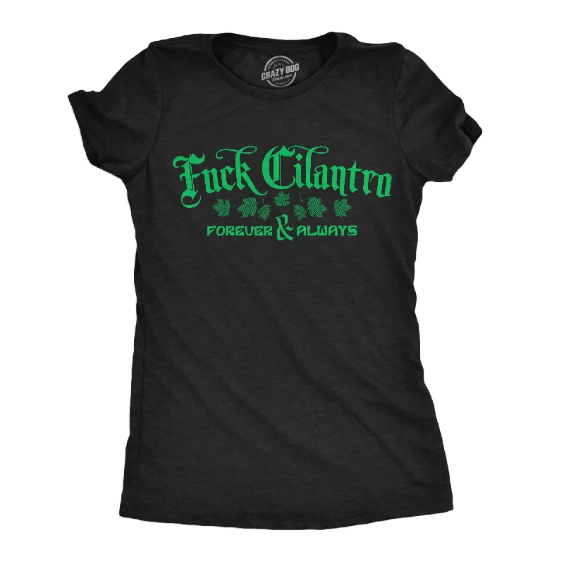 Fuck Cilantro Women's T Shirt