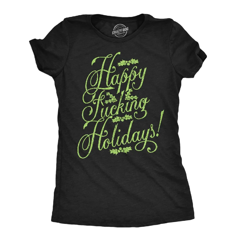 Happy Fucking Holidays Women's T Shirt