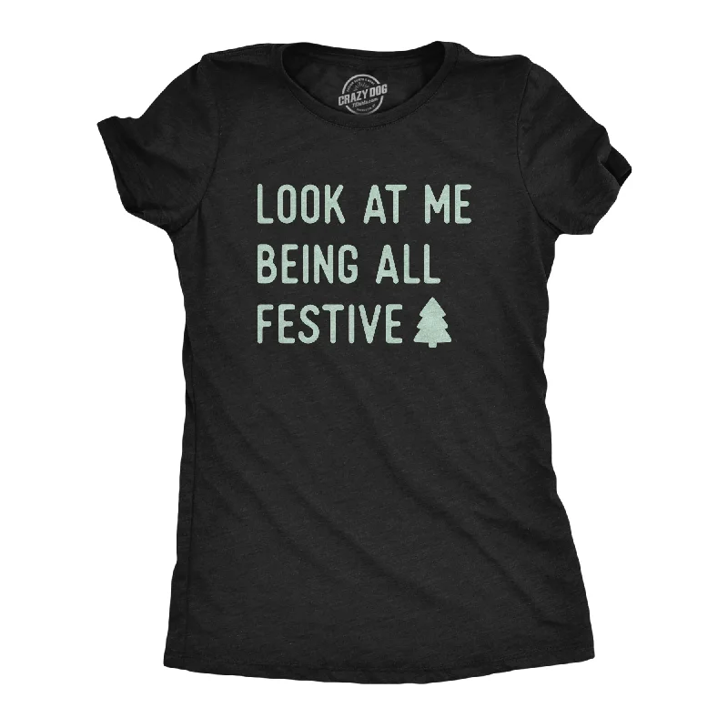 Look At Me Being All Festive Women's T Shirt