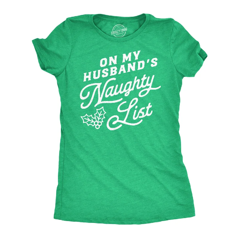 On My Husbands Naughty List Women's T Shirt